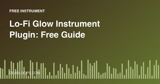 Lo-Fi Glow Instrument Plugin: Free Guide