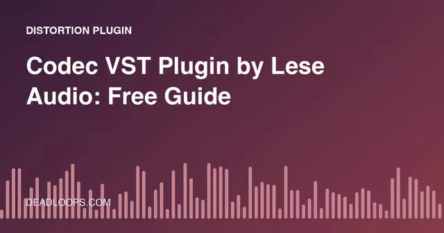 Codec VST Plugin by Lese Audio: Free Guide