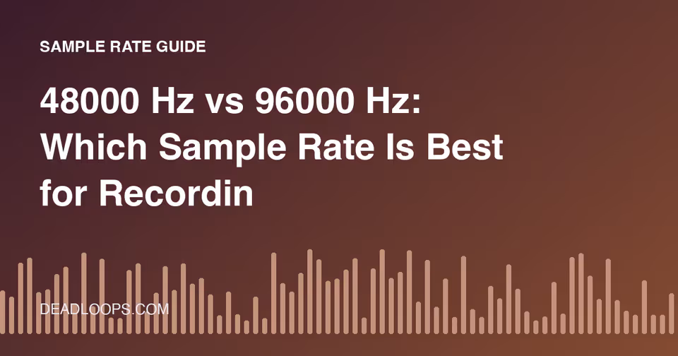 48000 Hz vs 96000 Hz: Which Sample Rate Is Best for Recording?