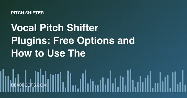 Vocal Pitch Shifter Plugins: Free Options and How to Use Them