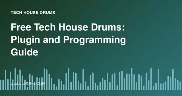 Free Tech House Drums: Plugin and Programming Guide