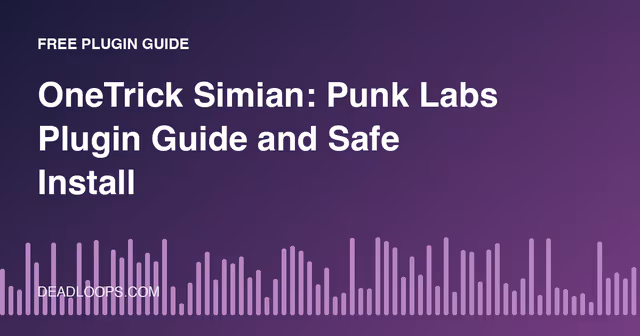 OneTrick Simian: Punk Labs Plugin Guide and Safe Install