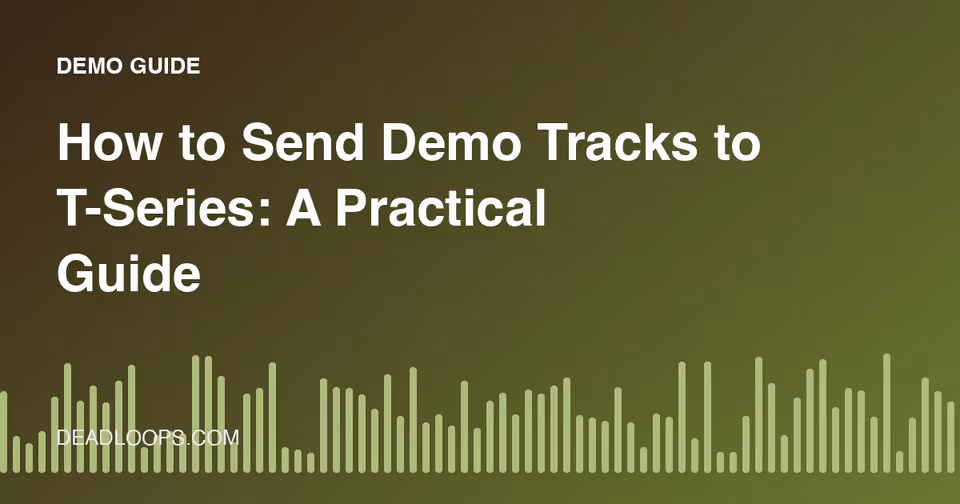 How to Send Demo Tracks to T-Series: A Practical Guide