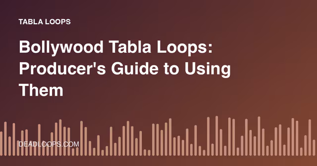 Bollywood Tabla Loops: Producer's Guide to Using Them