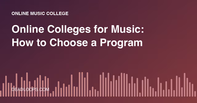 Online Colleges for Music: How to Choose a Program