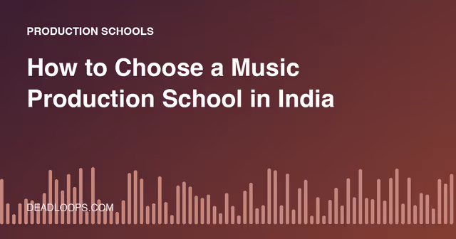 How to Choose a Music Production School in India
