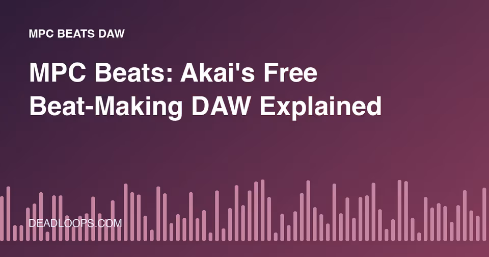 MPC Beats: Akai's Free Beat-Making DAW Explained