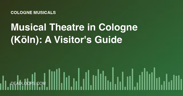 Musical Theatre in Cologne (Köln): A Visitor's Guide