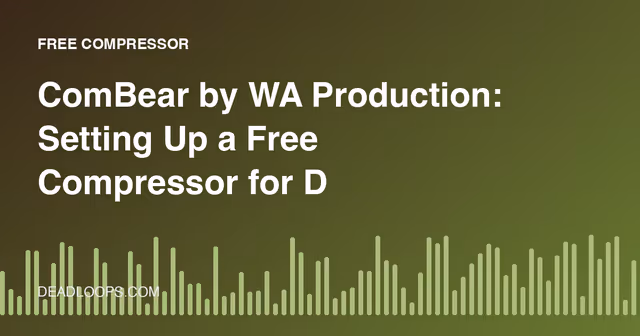 ComBear by WA Production: Setting Up a Free Compressor for Drums, Vocals and Bass