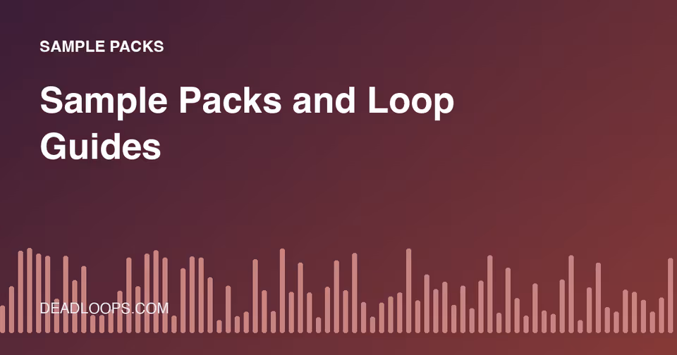 Sample Packs and Loop Guides